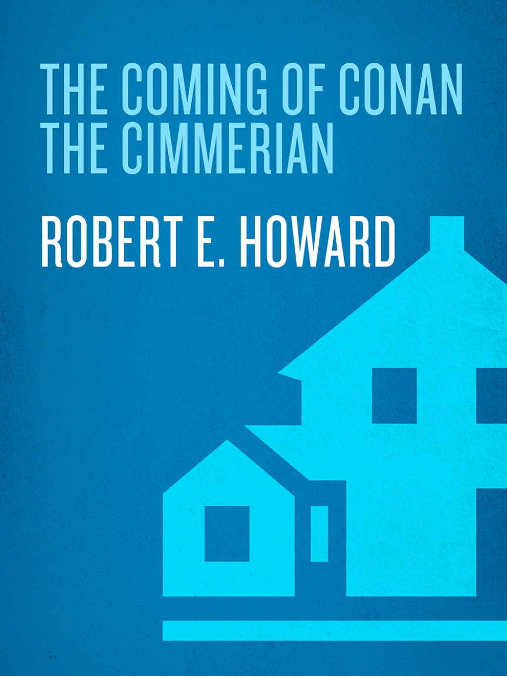 The Coming of Conan the Cimmerian eBook