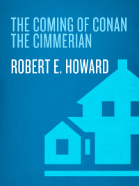 Cover image: The Coming of Conan the Cimmerian 9780345461513
