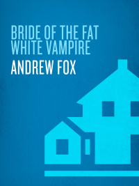 Cover image: Bride of the Fat White Vampire 9780345464088