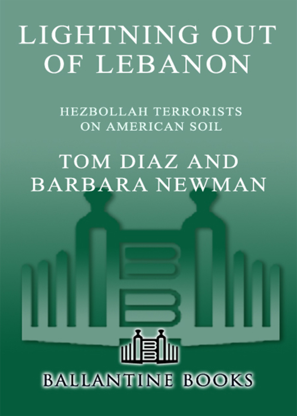 Lightning Out of Lebanon Hezbollah Terrorists on American Soil