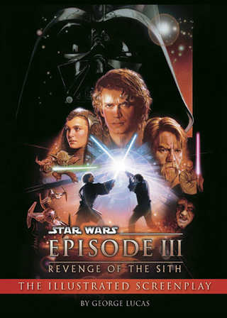 Cover image: Revenge of the Sith: Illustrated Screenplay: Star Wars: Episode III