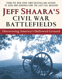 Cover image: Jeff Shaara's Civil War Battlefields 9780345464880
