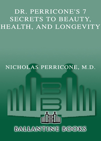 Cover image: Dr. Perricone's 7 Secrets to Beauty, Health, and Longevity 9780345492456
