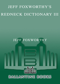 Cover image: Jeff Foxworthy's Redneck Dictionary III 9780345498489