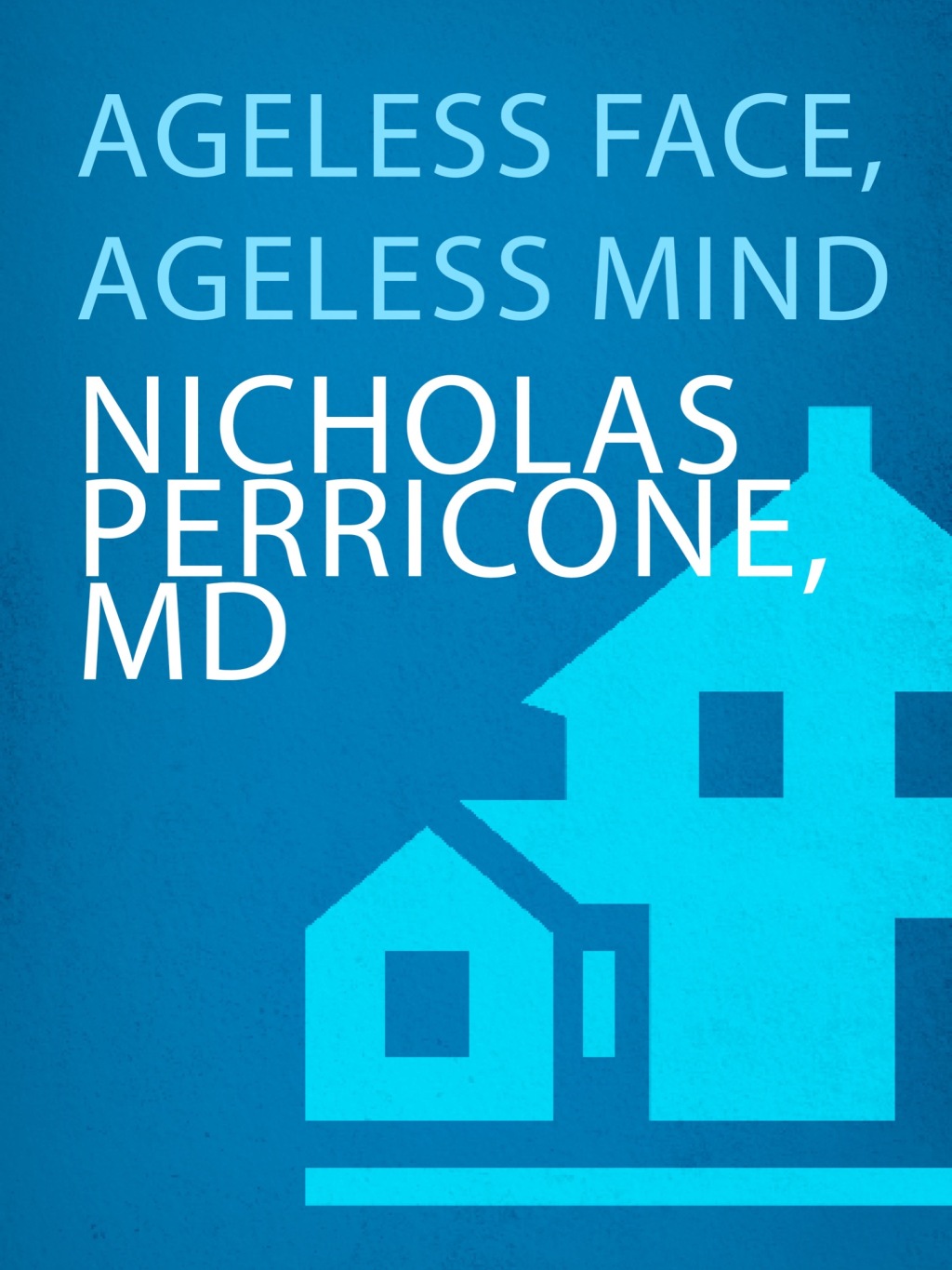 Ageless Face  Ageless Mind eBook
