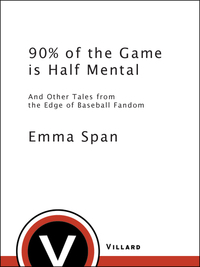 Cover image: 90% of the Game Is Half Mental 9780345501752