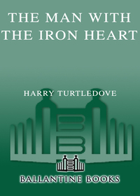Cover image: The Man with the Iron Heart 9780345504340