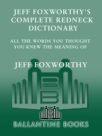 Cover image: Jeff Foxworthy's Complete Redneck Dictionary 9780345507020