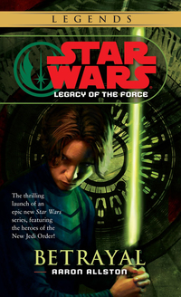 Cover image: Betrayal: Star Wars Legends (Legacy of the Force) 9780345477354