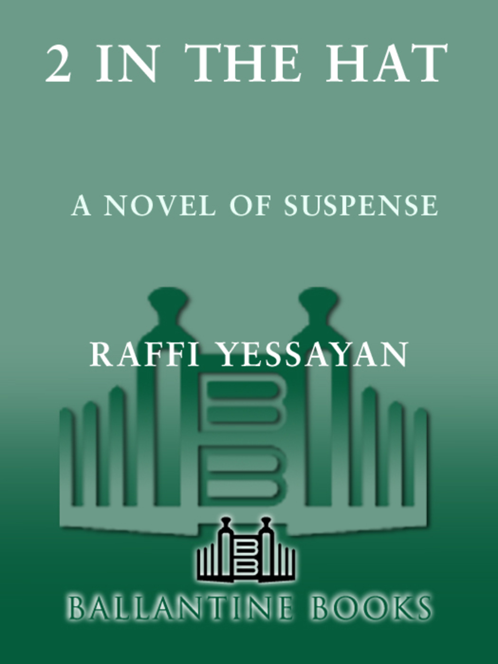 2 in the Hat A Novel of Suspense