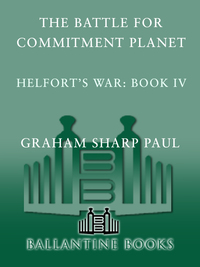 Cover image: Helfort's War Book 4: The Battle for Commitment Planet 9780345513717