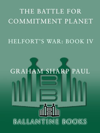 Cover image: Helfort's War Book 4: The Battle for Commitment Planet 9780345513717