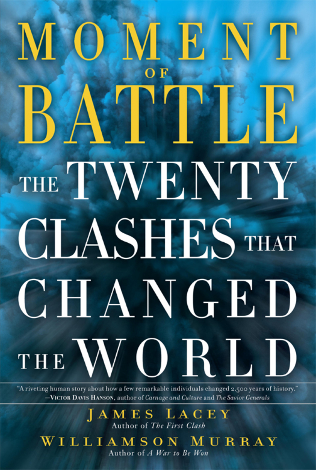 Moment of Battle The Twenty Clashes That Changed the World