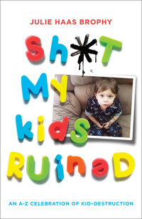 Cover image: Sh*t My Kids Ruined 9780345527165