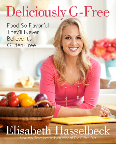 Deliciously G-Free: Food So Flavorful They'll Never Believe It's Gluten-Free: A Cookbook - FULL INSTANT DOWNLOAD | PDF DOCX EPUB