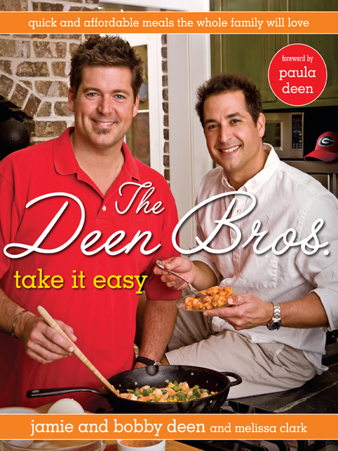 The Deen Bros. Take It Easy: Quick and Affordable Meals the Whole Family Will Love: A Cookbook - FULL INSTANT DOWNLOAD | PDF DOCX EPUB
