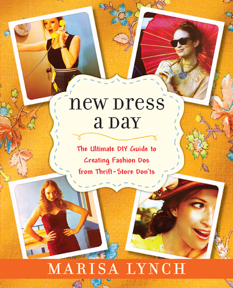 New Dress a Day: The Ultimate DIY Guide to Creating Fashion Dos from Thrift-Store Don'ts - FULL INSTANT DOWNLOAD | PDF DOCX EPUB
