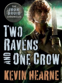 Cover image: Two Ravens and One Crow: An Iron Druid Chronicles Novella
