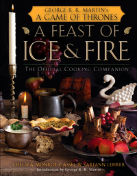Cover image: A Feast of Ice and Fire: The Official Game of Thrones Companion Cookbook 9780345534491