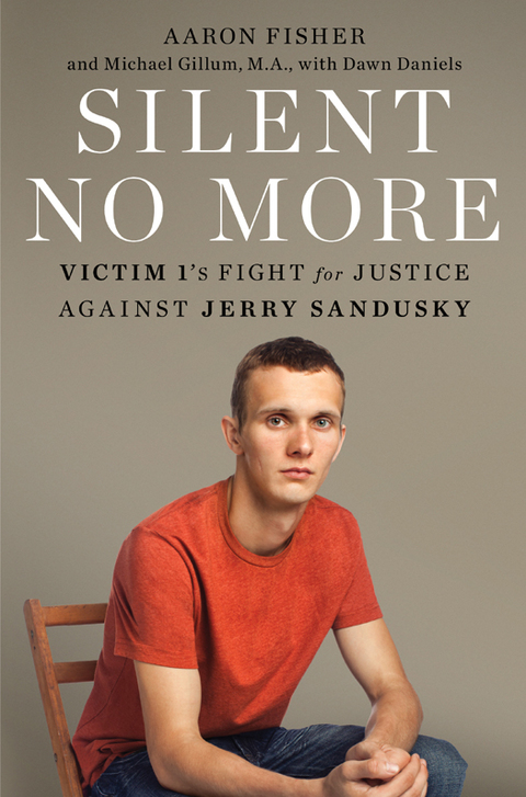 Silent No More : Victim 1's Fight for Justice Against Jerry Sandusky - FULL INSTANT DOWNLOAD | PDF DOCX EPUB
