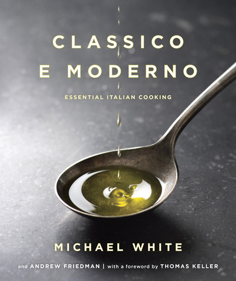 Classico e Moderno: Essential Italian Cooking: A Cookbook - FULL INSTANT DOWNLOAD | PDF DOCX EPUB