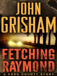 Cover image: Fetching Raymond: A Story from the Ford County Collection