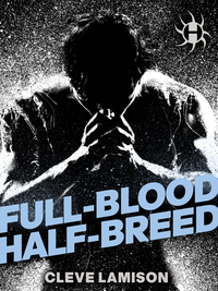 Cover image: Full-Blood Half-Breed