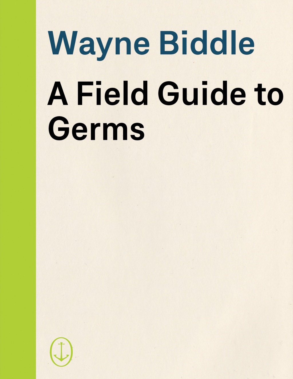 A Field Guide to Germs Revised and Updated