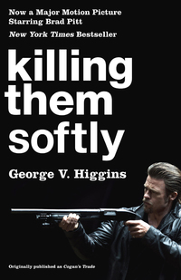 Cover image: Killing Them Softly (Cogan's Trade Movie Tie-in Edition) 9780307950796