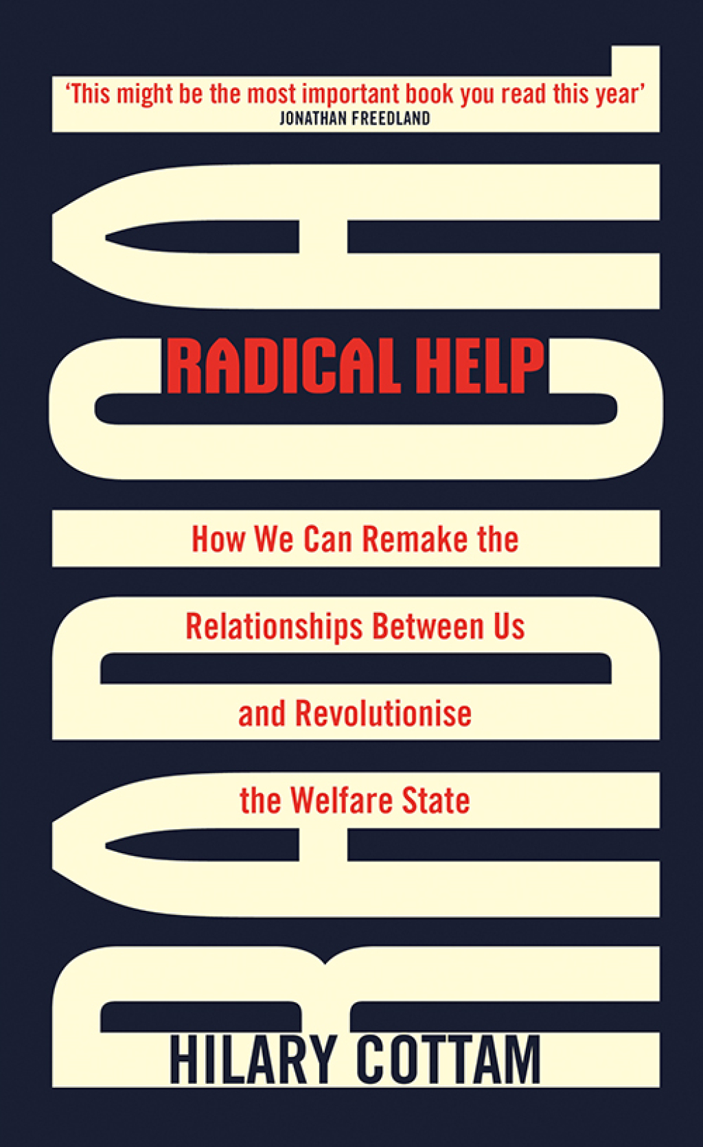 Radical Help How we can remake the relationships between us and revolutionise the welfare state