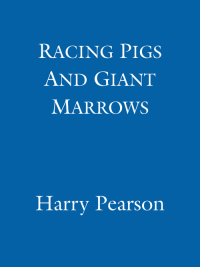 Cover image: Racing Pigs And Giant Marrows 9780349109466