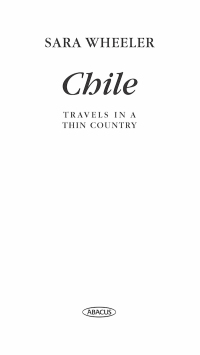 Cover image: Chile: Travels In A Thin Country 9780349143989