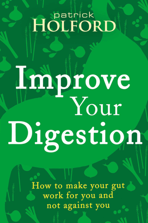 Improve Your Digestion: How to make your gut work for you and not against you - FULL INSTANT DOWNLOAD | PDF DOCX EPUB