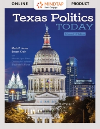 Cover image: MindTap for Jones/Maxwell/Crain/Davis/Wlezien/Flores' Texas Politics Today, Enhanced, 18th Edition [Instant Access], 1 term 18th edition 9780357028872