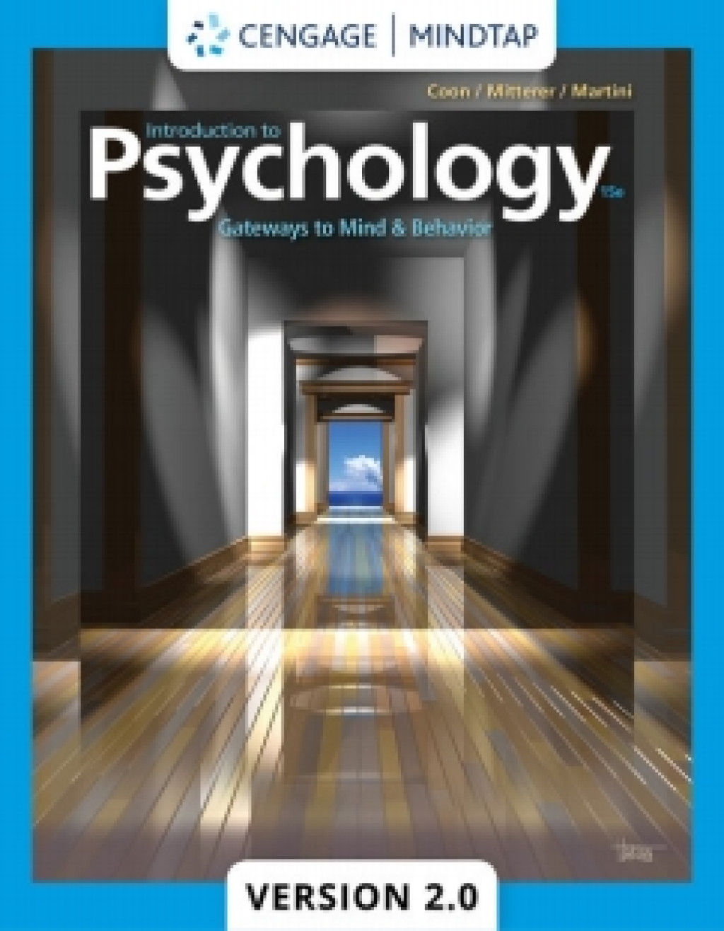 MindTapV2.0 for Coon/Mitterer/Martini’s Introduction to Psychology: Gateways to Mind and Behavior 15th Edition