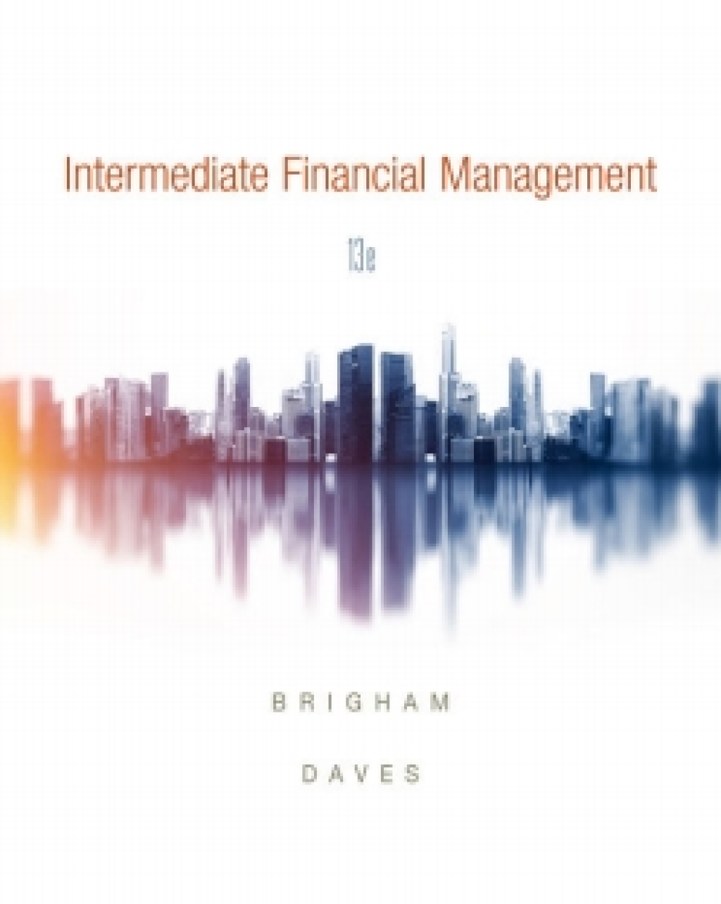 MindTapV2.0 Finance for Brigham/Daves' Intermediate Financial Management, 13th Edition [Instant Access], 2 terms (12 months) 13th Edition