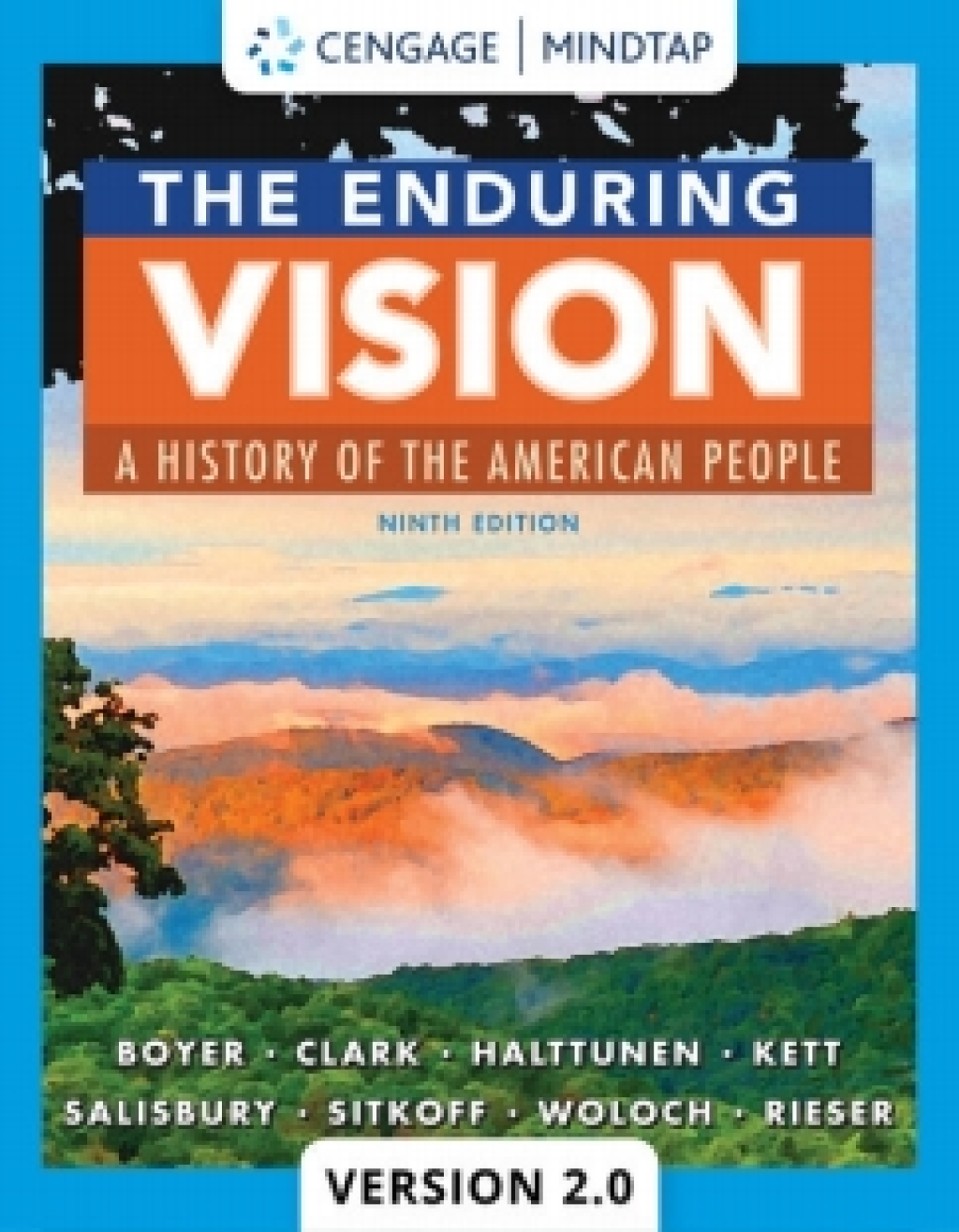 MindTapV2.0 for Boyer/Clark/Halttunen/Kett/Salisbury/Sitkoff/Woloch/Rieser's The Enduring Vision: A History of the American People, 9th Edition [Instant Access], 1 term 9th Edition