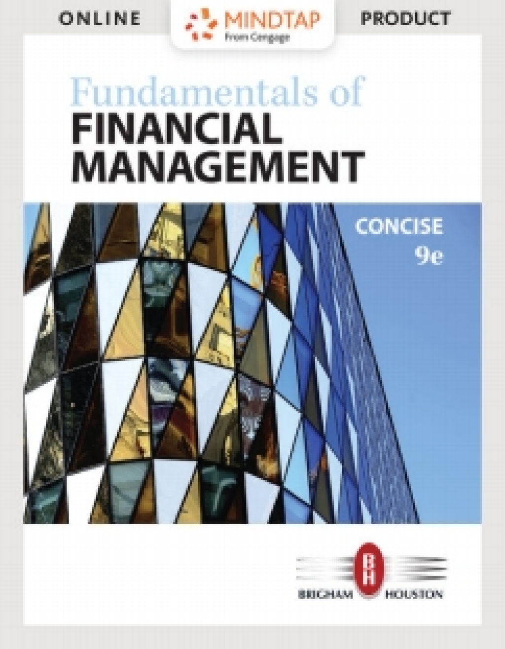 MindTapV3.0 for Brigham/Houston's Fundamentals of Financial Management, Concise Edition, 9th Edition [Instant Access], 1 term 9th Edition