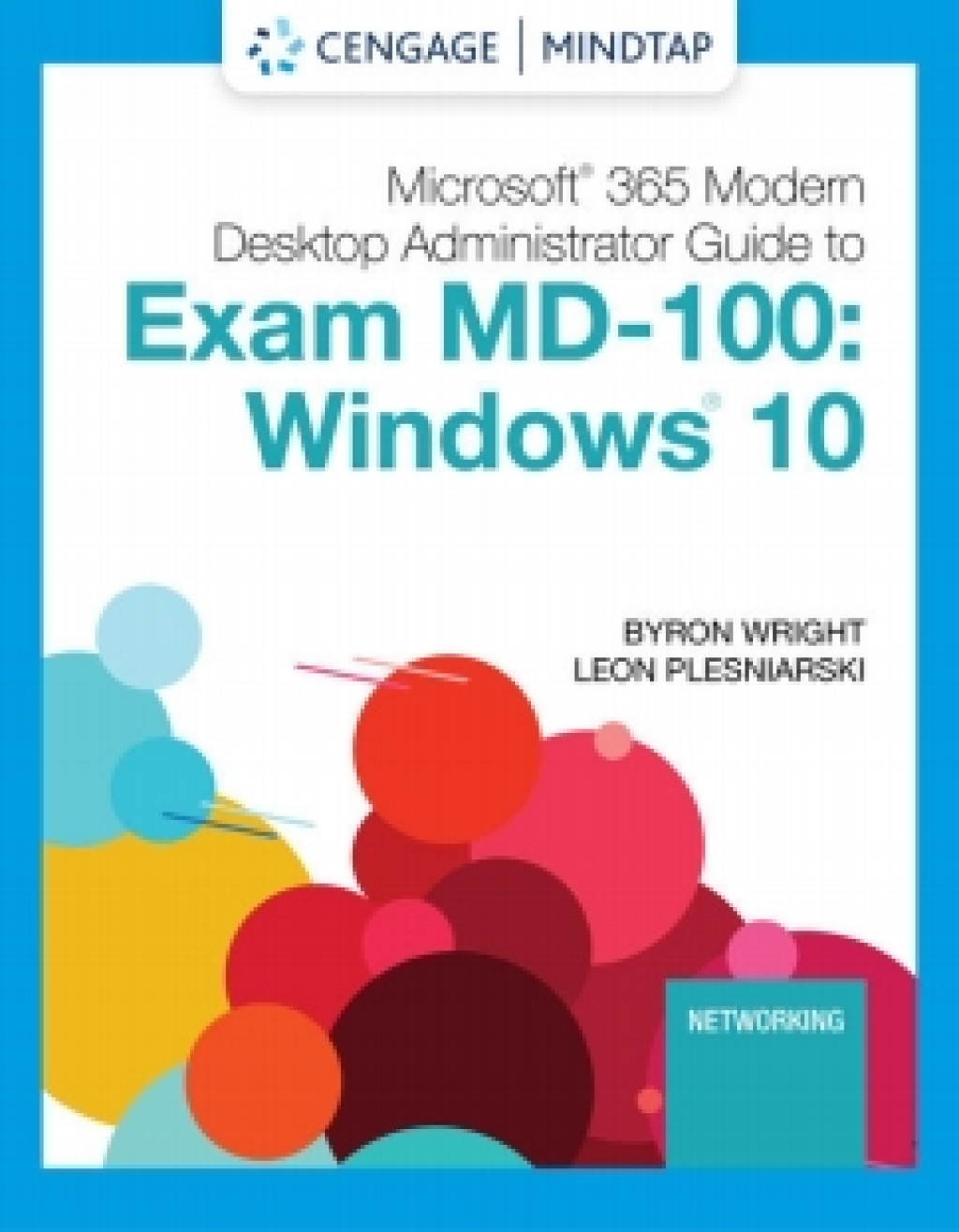 MindTap for Wright/Plesniarski's Microsoft 365 Modern Desktop Administrator Guide to Exam MD-100: Windows 10, 1st Edition [Instant Access], 2 terms 1st Edition