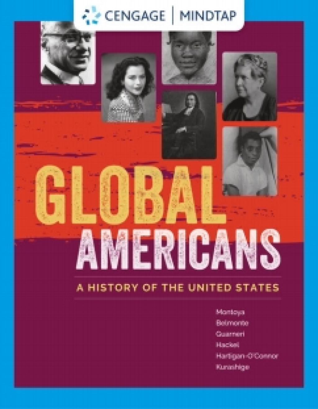 MindTapV3.0 for Montoya/Belmonte/Guameri/Hackel/Hartigan-Oconnor/Kurashige's Global Americans: A History of the United States, 1st Edition [Instant Access], 2 terms 1st Edition