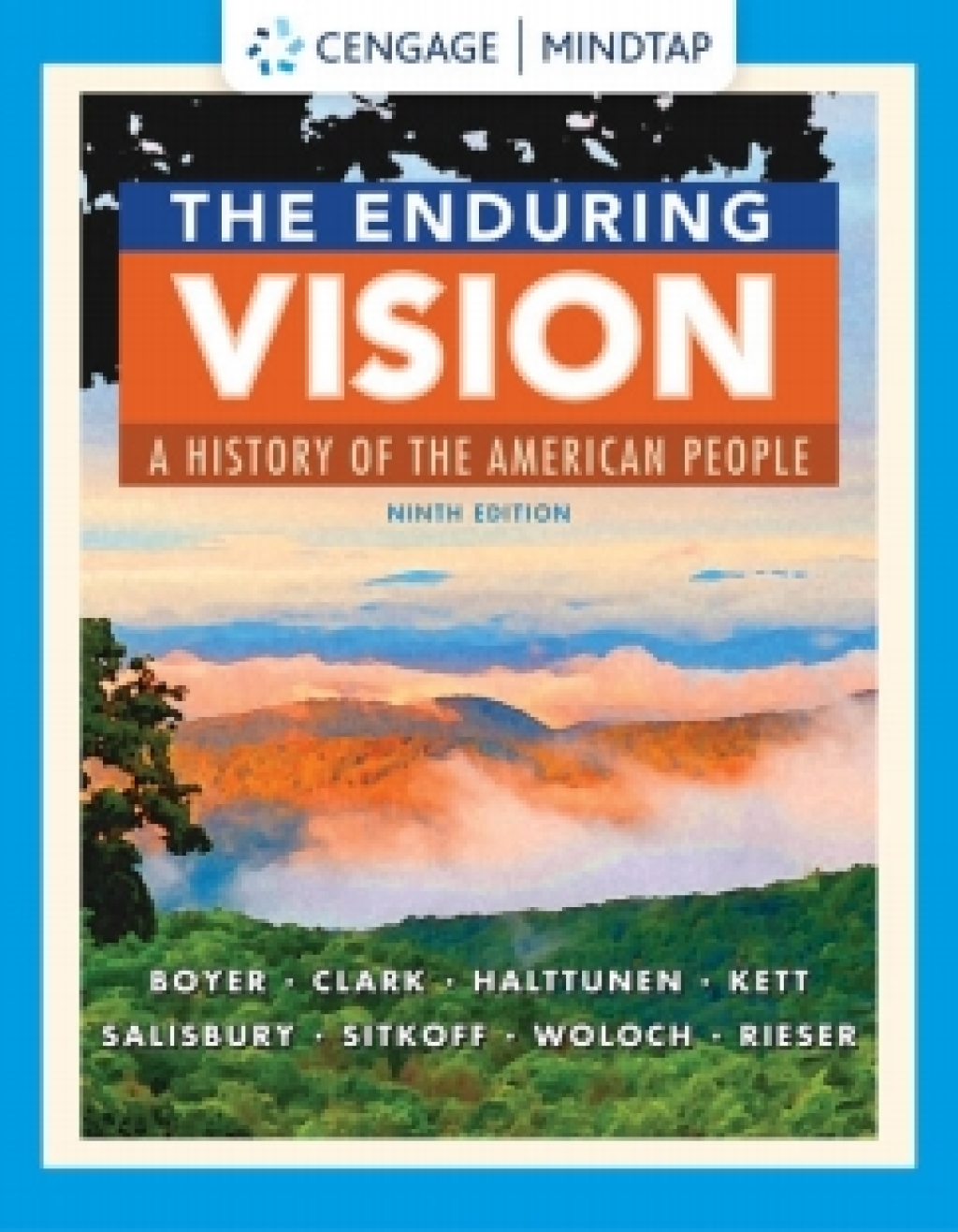 MindTapV3.0 for Boyer/Clark/Rieser/Haltunen/Kett/Salisbury/Sitkoff/Woloch's The Enduring Vision: A History of the American People, 9th Edition [Instant Access], 2 terms 9th Edition
