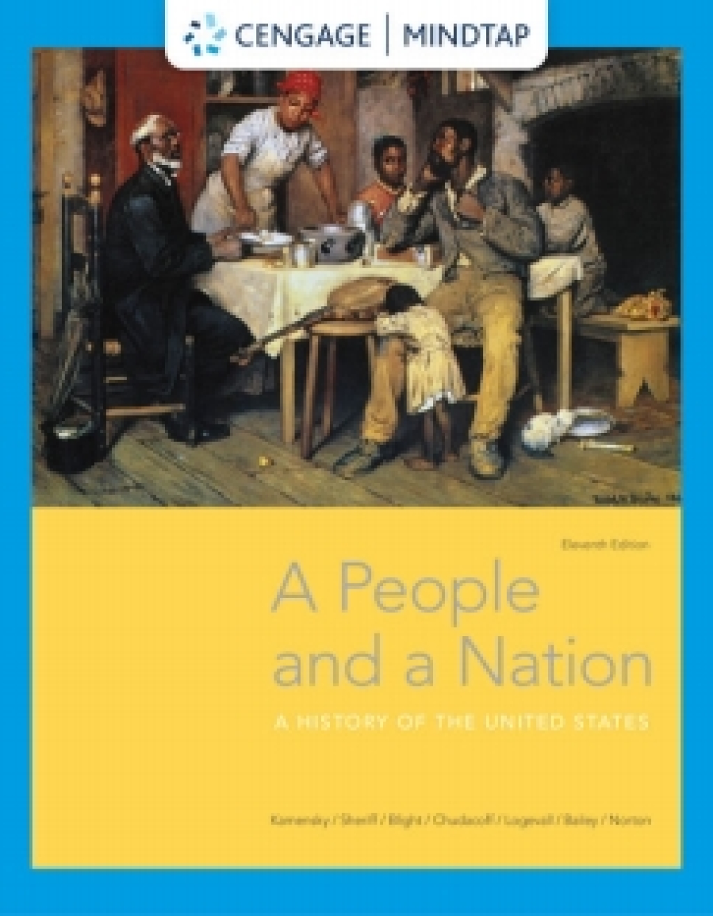 MindTapV3.0 for Norton/Kamensky/Sheriff/Blight/Chudacoff/Logevall/Bailey's A People and a Nation: A History of the United States, 11th Edition [Instant Access], 2 terms 11th Edition
    Newer Edition Available