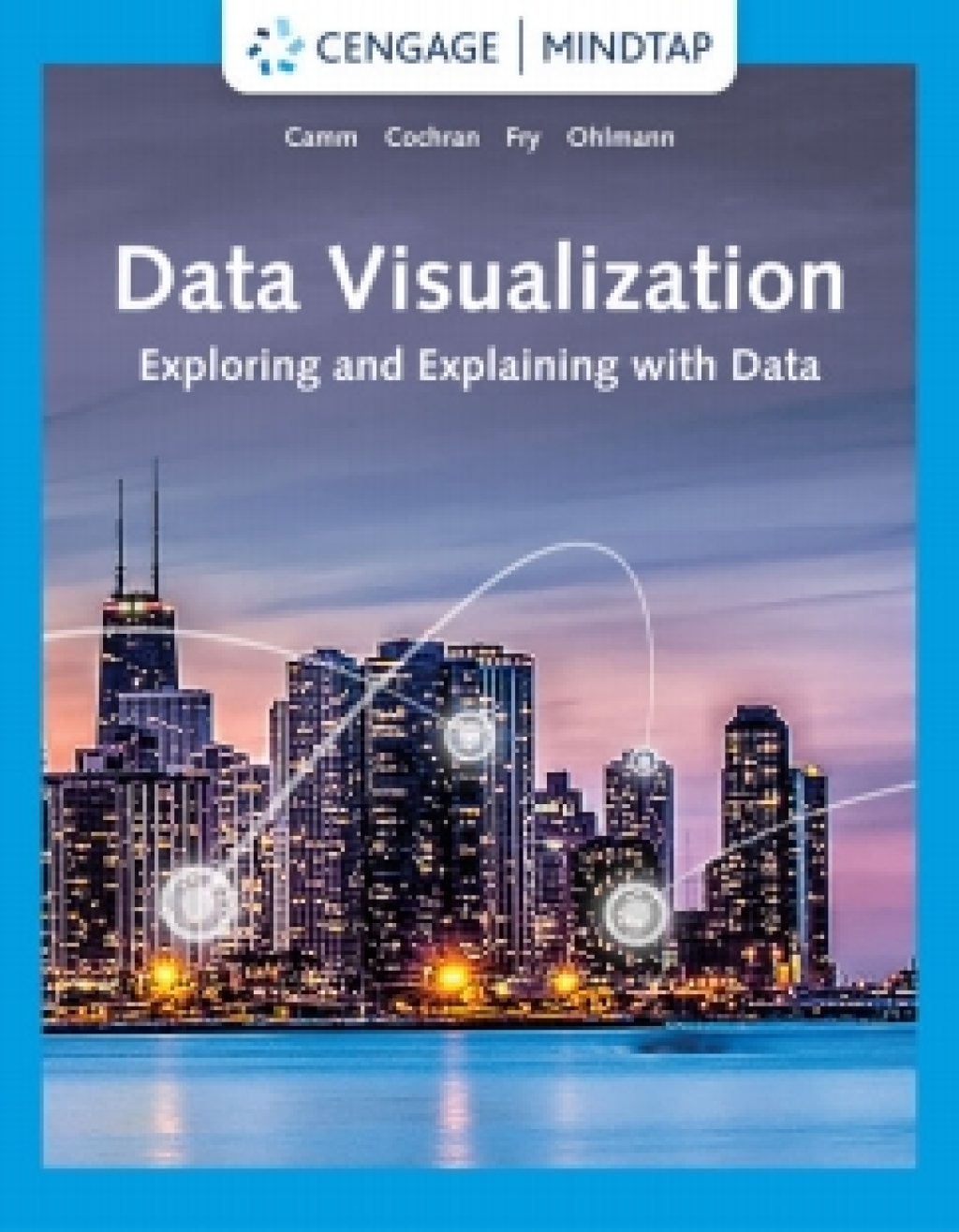 MindTap for Camm/Cochran/Fry/Ohlmann's DATA VISUALIZATION: Exploring and Explaining with Data, 1st Edition [Instant Access], 1 term 1st Edition
    Newer Edition Available