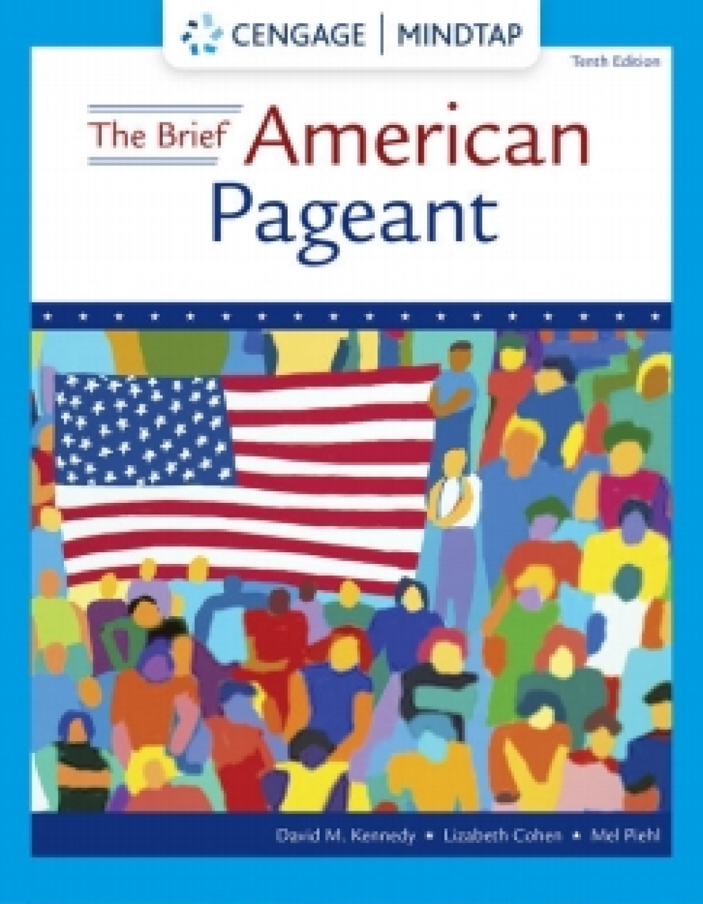 MindTap for Kennedy/Cohen/Piehl’s The Brief American Pageant: A History of the Republic, 2 terms Instant Access 10th Edition
