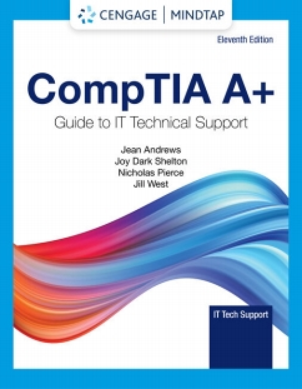 MindTap for Andrews/Dark Shelton/Pierce’s CompTIA A+ Guide to Information Technology Technical Support, 1 term Instant Access 11th Edition