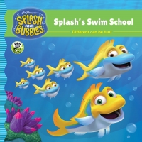 Cover image: Splash and Bubbles: Splash's Swim School 9781328569905