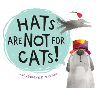 Cover image: Hats Are Not for Cats! 9781328967190