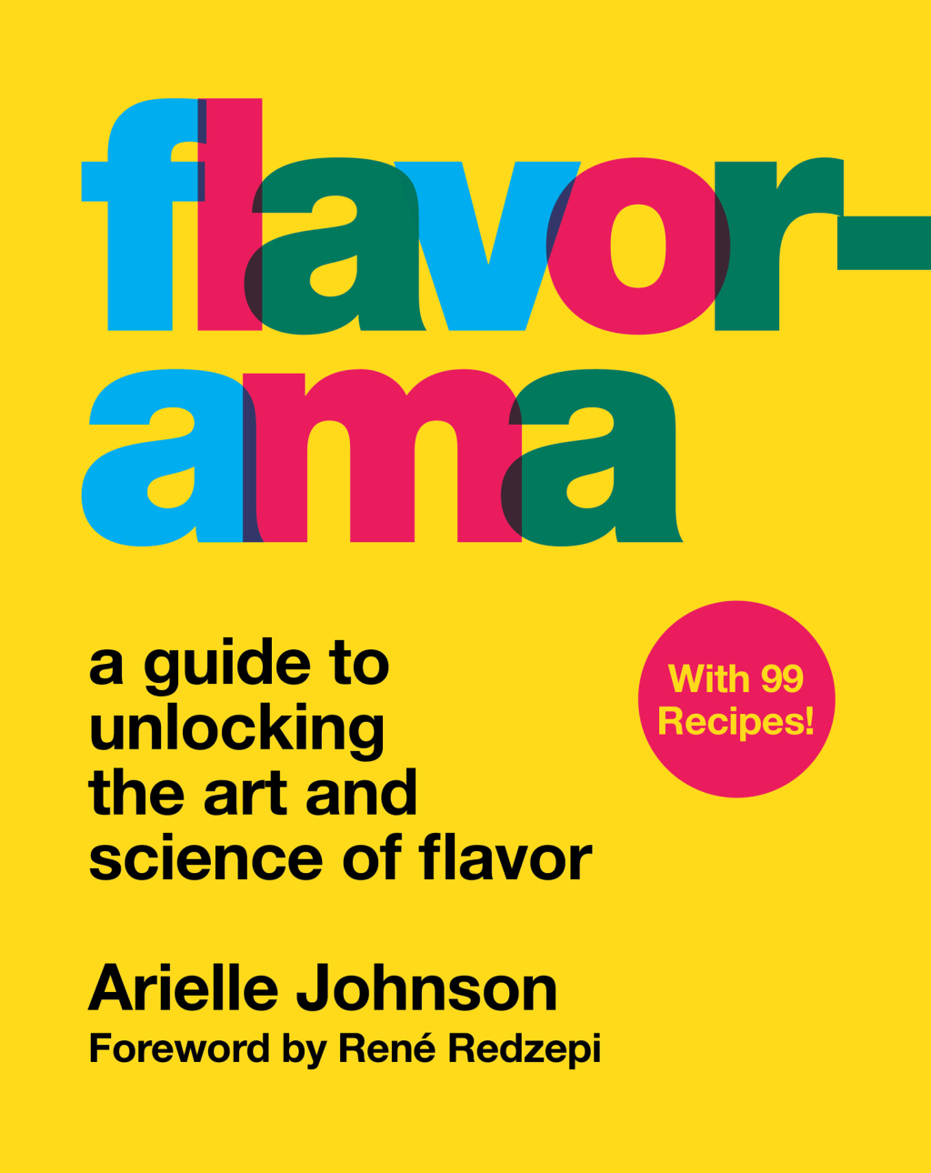 Flavorama A Guide to Unlocking the Art and Science of Flavor