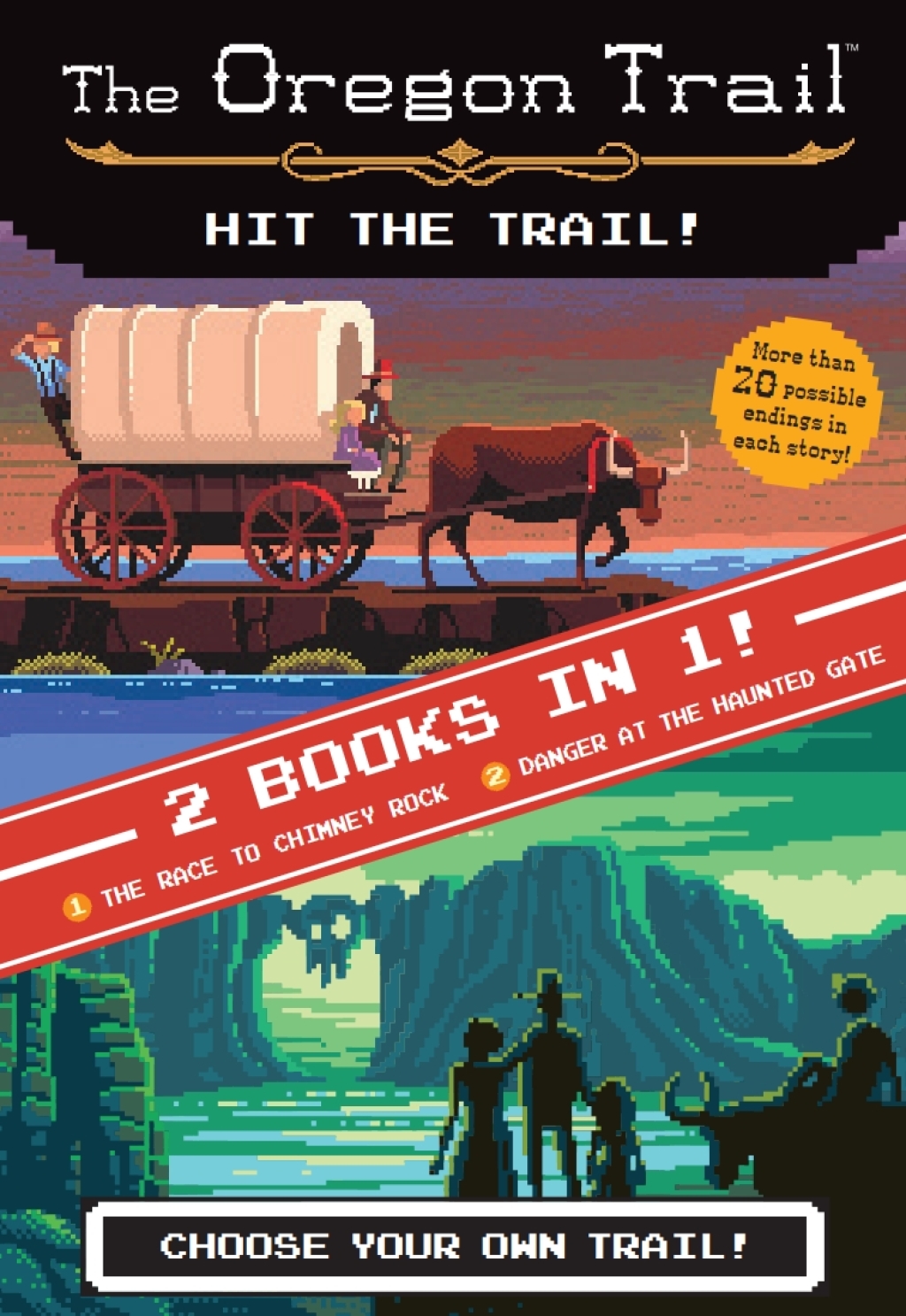 The Oregon Trail: Hit the Trail! (Two Books in One) The Race to Chimney Rock and Danger at the Haunted Gate