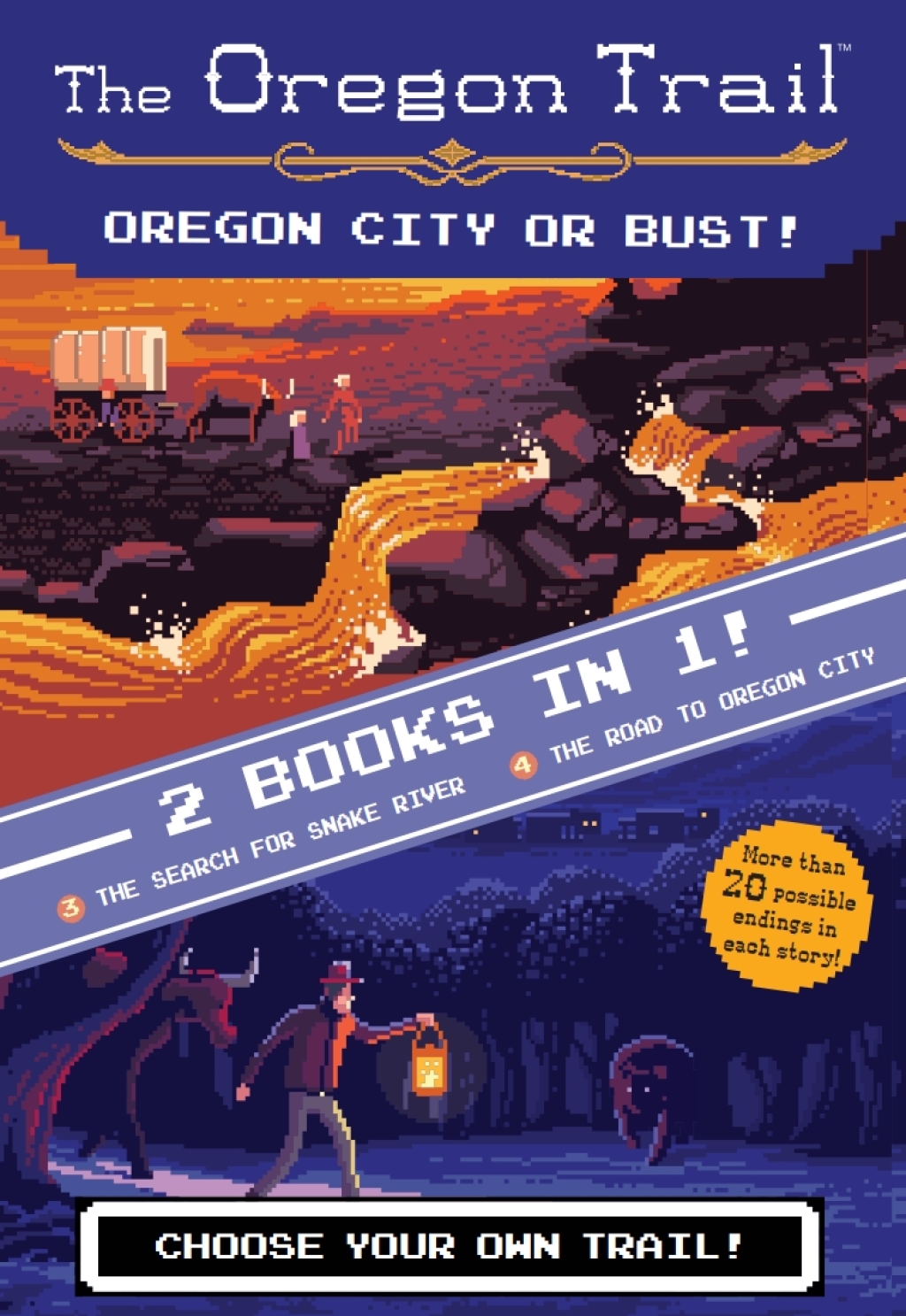 The Oregon Trail: Oregon City or Bust! (Two Books in One) The Search for Snake River and The Road to Oregon City